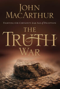 The Truth War by John MacArthur